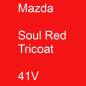 Preview: Mazda, Soul Red Tricoat, 41V.